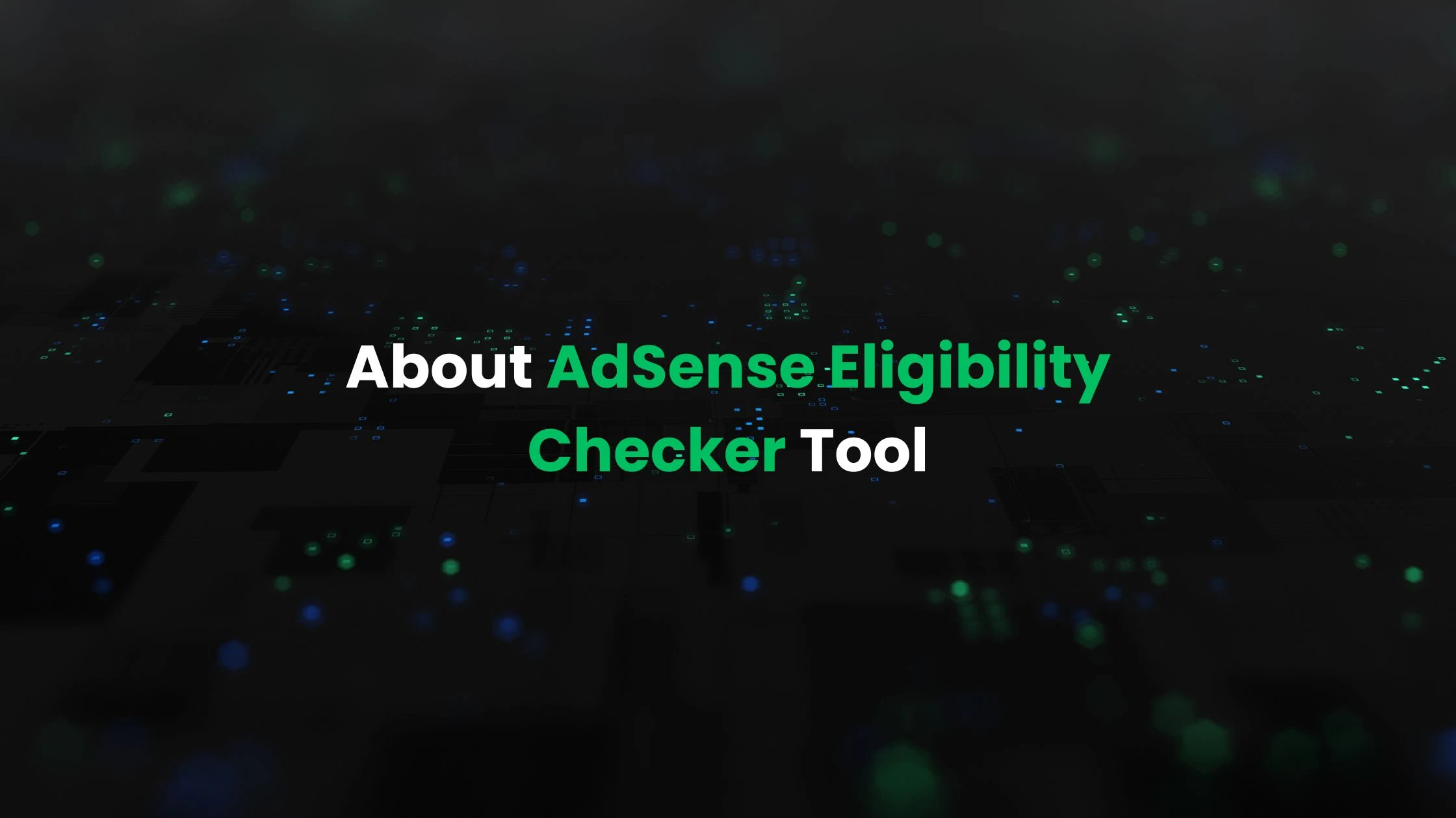About AdSense Eligibility Checker Tool