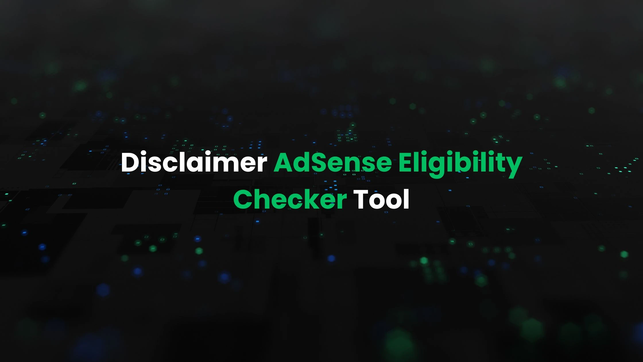 Disclaimer AdSense Eligibility Checker Tool