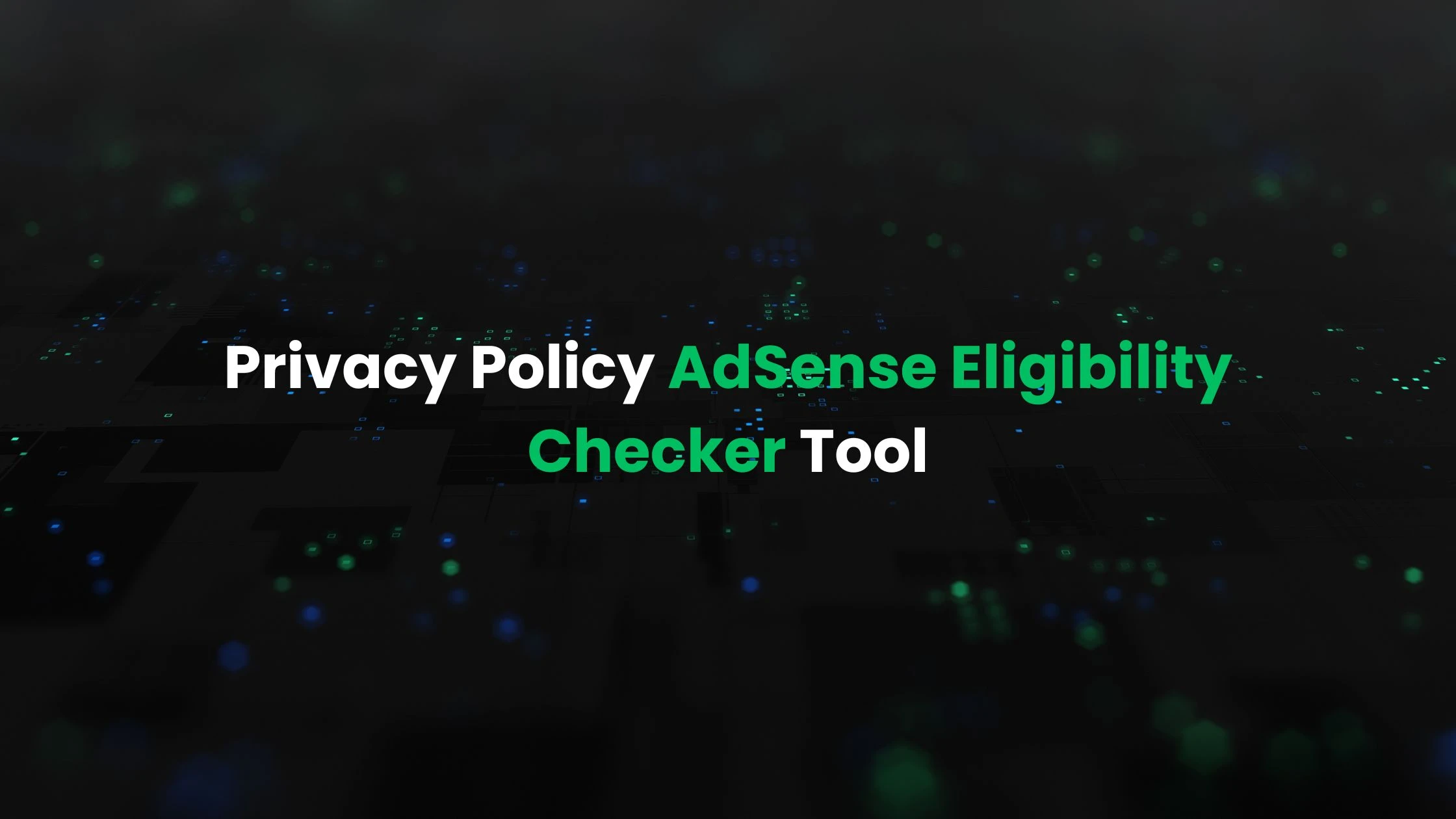 Privacy Policy AdSense Eligibility Checker Tool